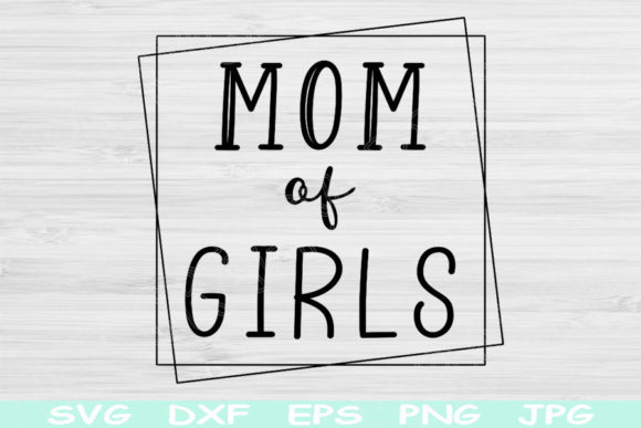 Download Mom of Girls Svg File for Cricut Cutting - Svg Collection
